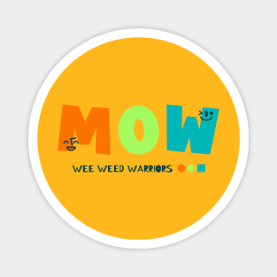 MOW : Wee Weed Warriors Magnet